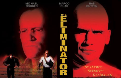 The Eliminator - Starring Michael Rooker, Bas Rutten